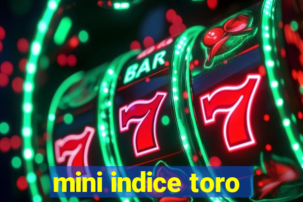 mini indice toro